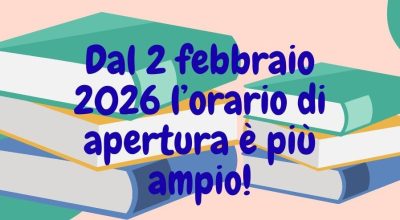 Dal 2 febbraio 2026 nuovi orari di apertura!